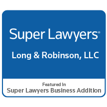 Super Lawyers Long & Robinson, LLC | Featured In Super Lawyers Business Addition