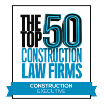 TOP 50 Construction Law Firms Construction Executive