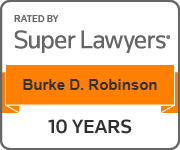 Rated by Super Lawyers | Burke D. Robinson | 10 Years